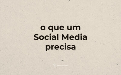 O que um Social Media precisa